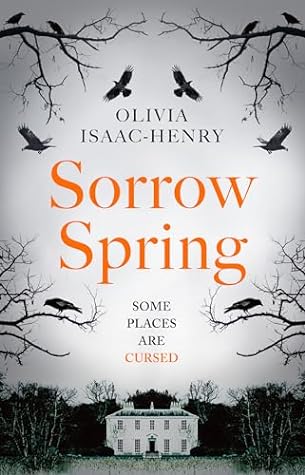 Sorrow Spring by Olivia Isaac-Henry