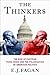 The Thinkers: The Rise of Partisan Think Tanks and the Polarization of American Politics (Studies in Postwar American Political Development)