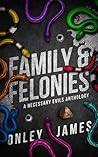 Book cover for Family & Felonies: A Necessary Evils Anthology