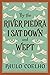 By the River Piedra I Sat Down and Wept by Paulo Coelho