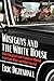 Wiseguys and the White House: Gangsters, Presidents, and the Deals They Made