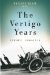 The Vertigo Years: Europe 1900-1914 by Philipp Blom