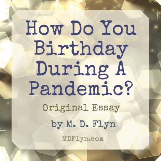 How Do You Birthday During A Pandemic?