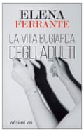 Elena Ferrante - La Vita Bugiarda Degli Adulti