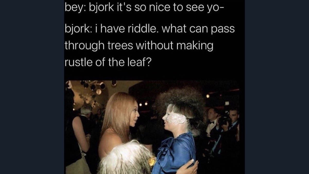 Björk's Riddle meme template and format depicting an example with the first riddle Björk gives Beyonce.