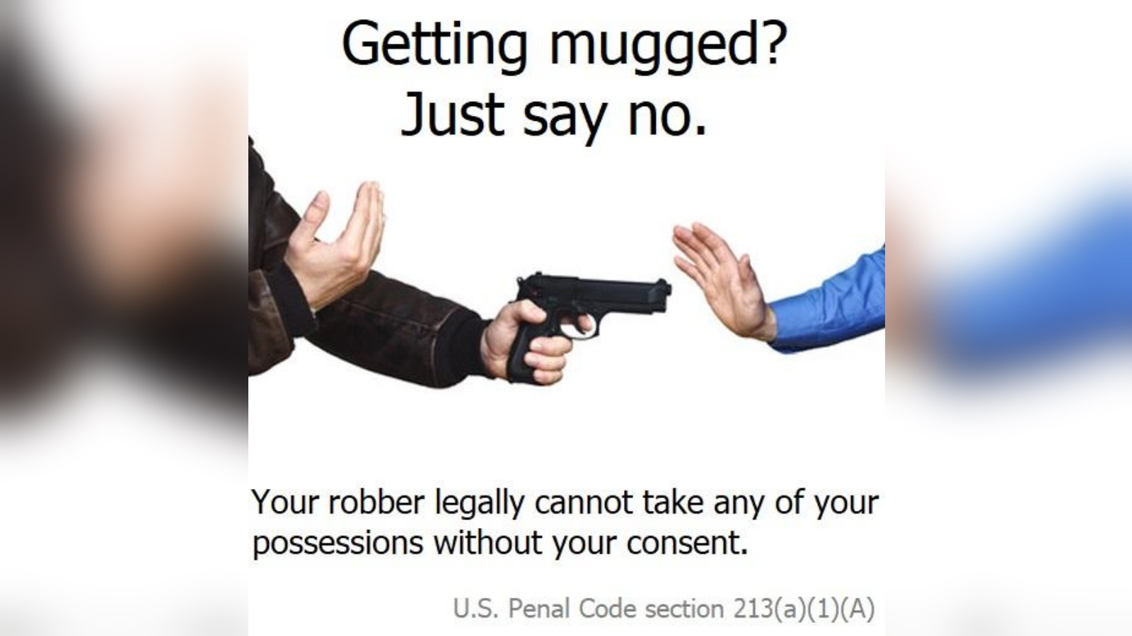 Getting Mugged? Just Say No meme format and template depicting a photo of a man attempting to rob someone at gunpoint.