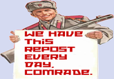 AVE ThiS REPOST EVER늬 COMRADE