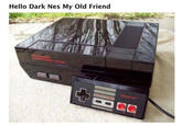 Hello Dark Nes My Old Friend