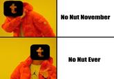 No Nut November No Nut Ever