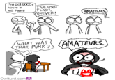 Tvegot 9000+ T'VE VSED FLASH, TFOREVER! hours in MS Paint! AMATEURS.) WHAT WAS THAT, PUNK ? AMATEVRS. Owlturd.comA