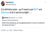 David Ayer @DavidAyerMovies Cut definitely exists - you'll need to ask @ATT and @hbomax to let it see the sunlight Scroob @lvanKeane1 · Jul 1, 2020 Replying to @DavidAyerMovies David is there anything you can say regarding whether or not your cut exists and the chances we'll see it ? 4:24 PM · Jul 1, 2020 · Twitter for iPhone