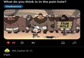 What do you think is in the pain hole? Headcanons Pain 59 42 Bill_Cipher18 3h PAIN HOLE DO