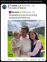 twitter users when they see a happy and loving family: live @JirenSlr_ . 1d This reeks of Nazism Dexerto @Dexerto. 1d PewDiePie is truly on his loving husband and father era 0:18 171 174 1K 11195.1к