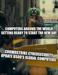 COMPUTERS AROUND THE WORLD GETTING READY TO START THE NEW DAY CROWDSTRIKE CYBERSECURITY UPDATE BSOD'S GLOBAL COMPUTERS imgflip.com