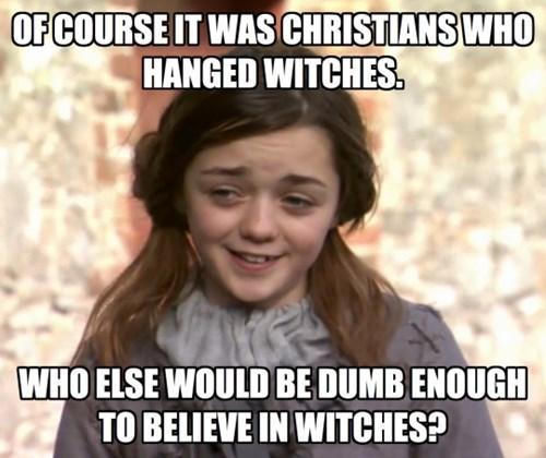 OFCOURSE IT WAS CHRISTIANS WHO HANGED WITCHES WHO ELSE WOULD BE DUMB ENOUGH TO BELIEVE IN WITCHES?