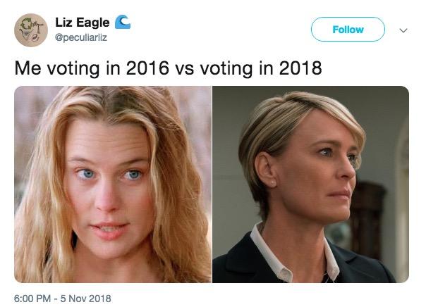 Liz Eagle C @peculiarliz Follow ) Me voting in 2016 vs voting in 2018 6:00 PM 5 Nov 2018