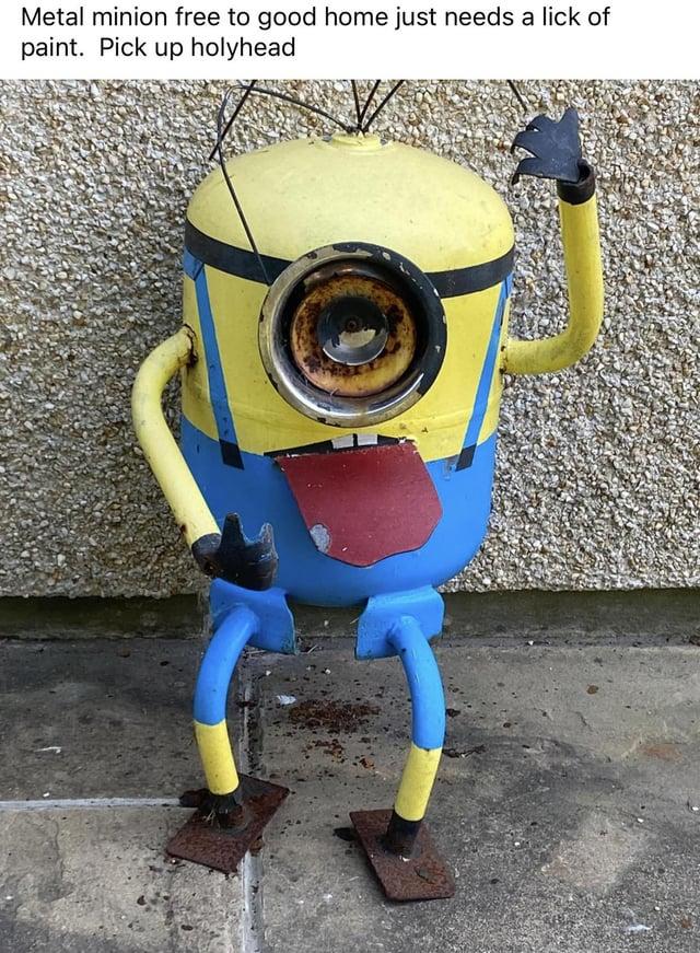 Metal minion free to good home just needs a lick of paint. Pick up holyhead