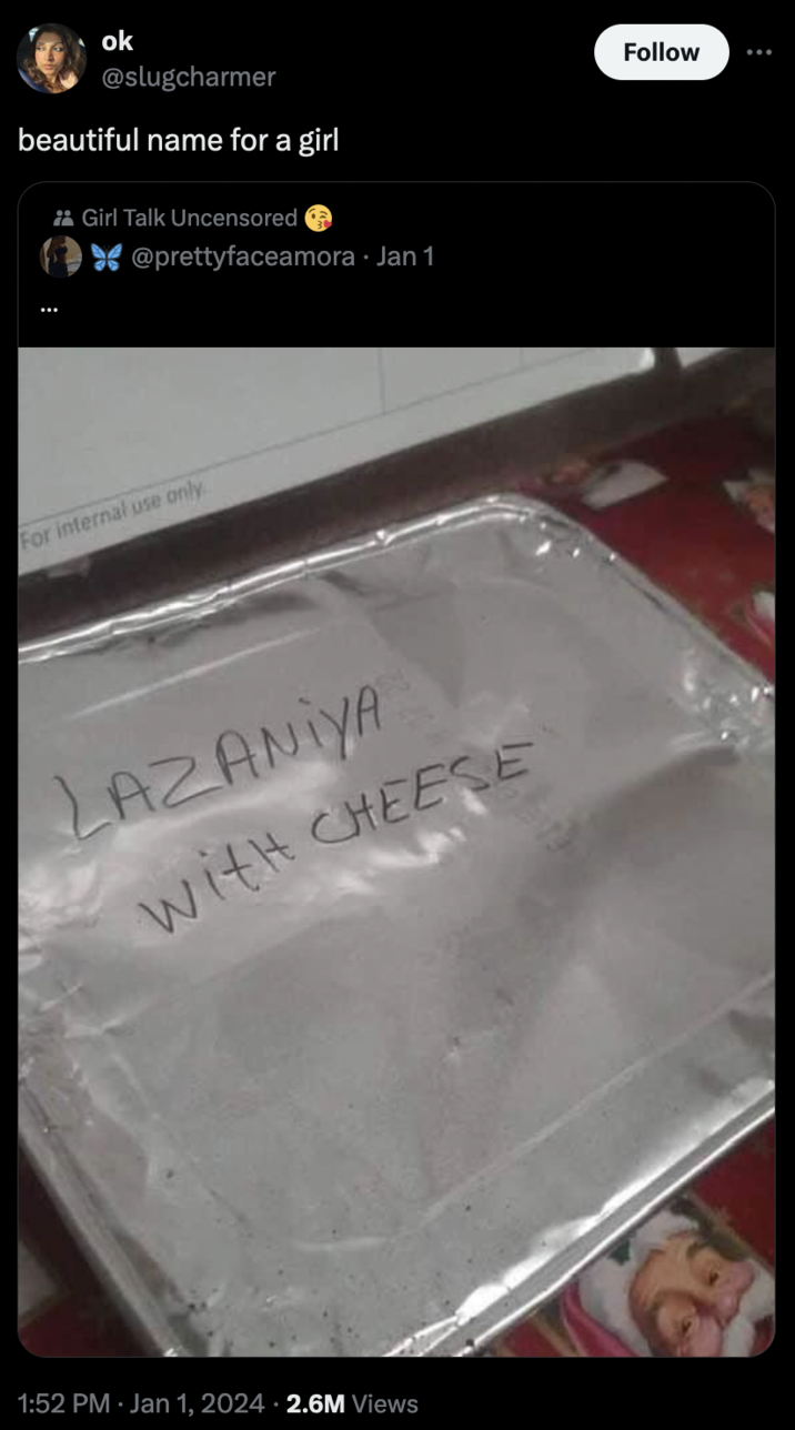 ok @slugcharmer beautiful name for a girl **Girl Talk Uncensored @prettyfaceamora • Jan 1 For internal use only LAZANIYA With CHEESE 1:52 PM ⚫ Jan 1, 2024 2.6M Views Follow