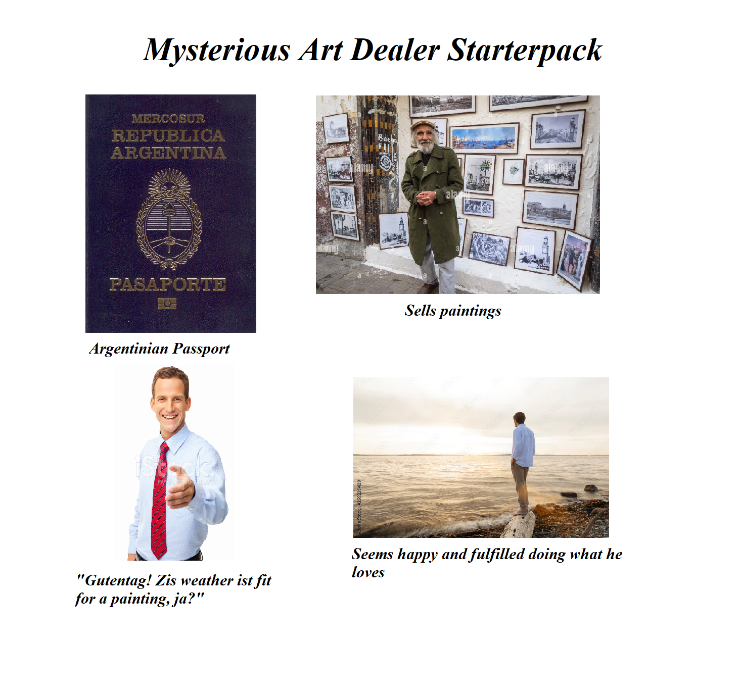 Mysterious Art Dealer Starterpack MERCOSUR REPUBLICA ARGENTINA PASAPORTE Argentinian Passport by Betty 園區 lamu alar Sells paintings Adobe Stock "Gutentag! Zis weather ist fit for a painting, ja?" Seems happy and fulfilled doing what he loves