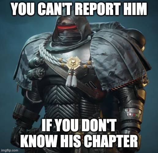 YOU CAN'T REPORT HIM imgflip.com IF YOU DON'T KNOW HIS CHAPTER