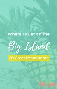 Where to Eat on the Big Island: 20 Big Island Restaurants - Hulaland #HappyVacation