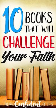 Although the Bible is the ultimate resource , sometimes other books help us understand spiritual truths in a whole new way, like these life-changing books! These  ten books will challenge your faith in new ways!  Life-changing books, books that change your thinking, growing your faith, books that will change your life, best Christian books, favorite Christian novels, spiritual growth, christian living, bible study #books #faith #spiritualgrowth #beingconfidentofthis