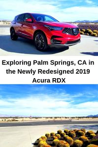 Exploring Palm Springs, CA in the Newly Redesigned 2019 Acura RDX #acura #bestsuvs #familysuv #acurardxreview #carreview