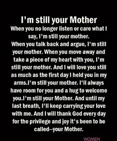 a poem written in black and white with the words i'm still your mother