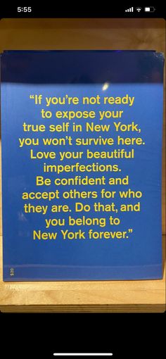 a blue sign that says if you're not ready to expose your true self in new york, you won't survive