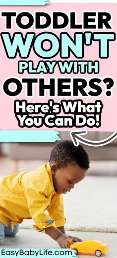 a little boy playing with toys on the floor and text that reads, toddler won't play with others? here's why you can do