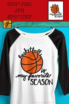 a t - shirt that says basketball is my favorite season