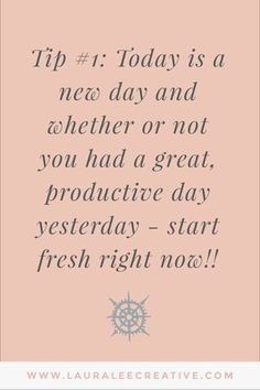 a quote that reads tip 1 today is a new day and whether not you had a great product,