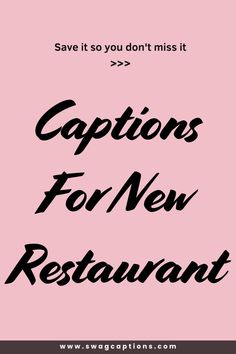 the words captions for new restaurant are in black and white on a pink background