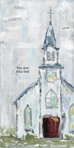 a painting of a church with the words you are still god on it's side