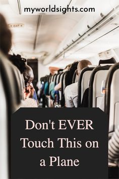 people sitting on an airplane with the words don't ever touch this on a plane