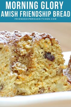 a close up of a piece of cake on a plate with the words, morning glory amish friendship bread