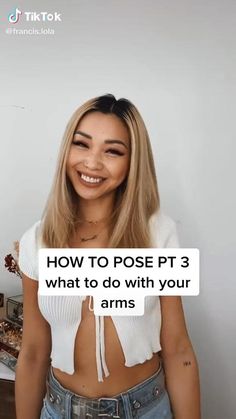 an image of a woman with the words how to pose pt 3 what to do with your arms