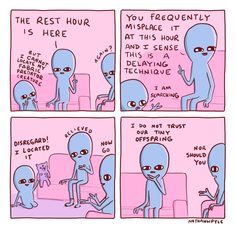 an alien comic strip with the caption, you've heard it is here