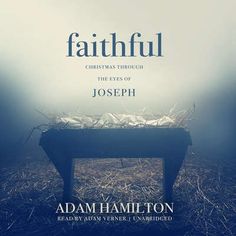 Faithful Audiobook | Downpour.com Joseph Story, Who Is Jesus, The Nativity Story, The Birth Of Christ, Bible Study Group, Jesus Stories, God Will Provide, Short Books, Reading Log