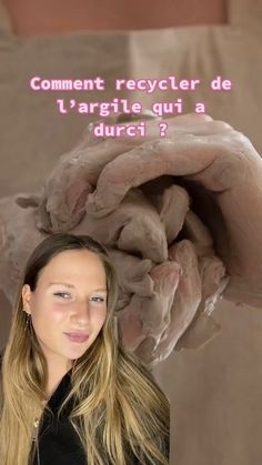 a woman standing in front of a pile of hands with the words comment recycler de l'argile gui