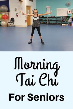 a woman standing in a gym with the words morning tai chi for seniors on it