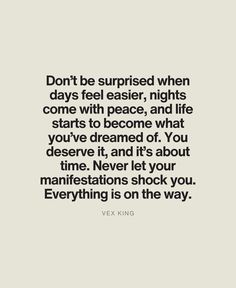 a quote that says don't be surprised when days feel easier, nights come with peace