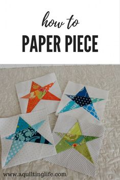 three colorful paper stars sitting on top of a white sheet with text overlay that says how to paper piece