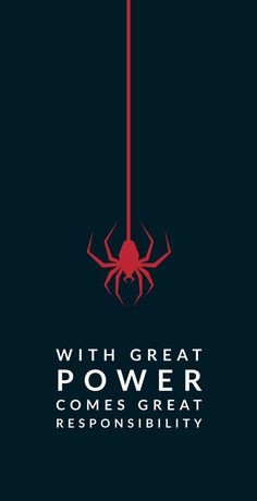 a red spider with the words, with great power comes great responsibly