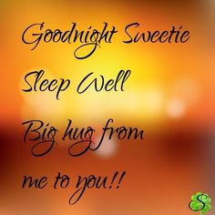 the words goodnight sweet sleep well big hug from me to you