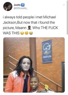 two people standing next to each other in front of a brick wall with the caption'i always told people net michael jackson, but now that i found the picture mann who