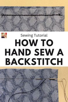 a sewing project with the title how to hand sew a backstitch