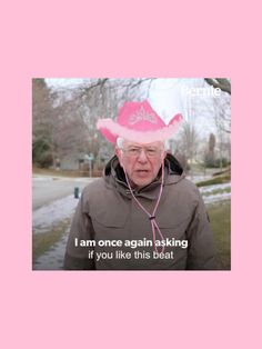 an old man wearing a pink hat with the words i am once again asking if you like this beat