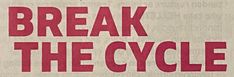 a newspaper with the words break the cycle written in large red letters on top of it