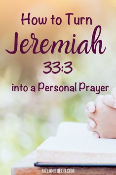 a person's feet resting on an open book with the words how to turn jeremah 533 into a personal prayer